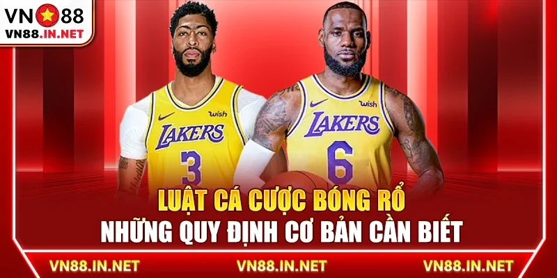 Luật cá cược bóng rổ – Những quy định cơ bản cần biết