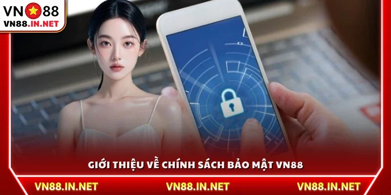 Tổng quan về các quy định chính sách bảo mật VN88