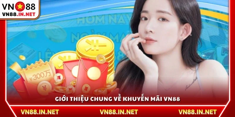 Tổng quan về các chương trình khuyến mãi VN88